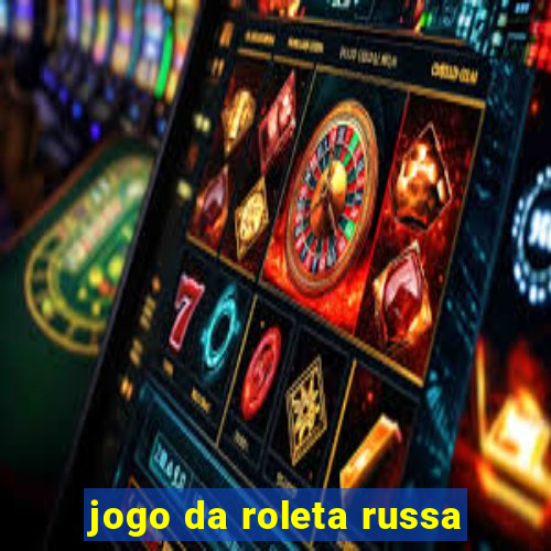 jogo da roleta russa